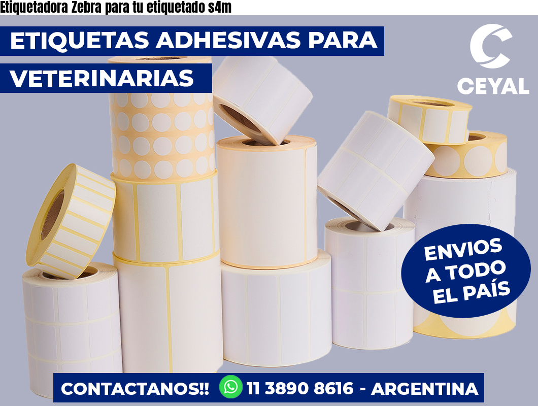 Etiquetadora Zebra para tu etiquetado s4m