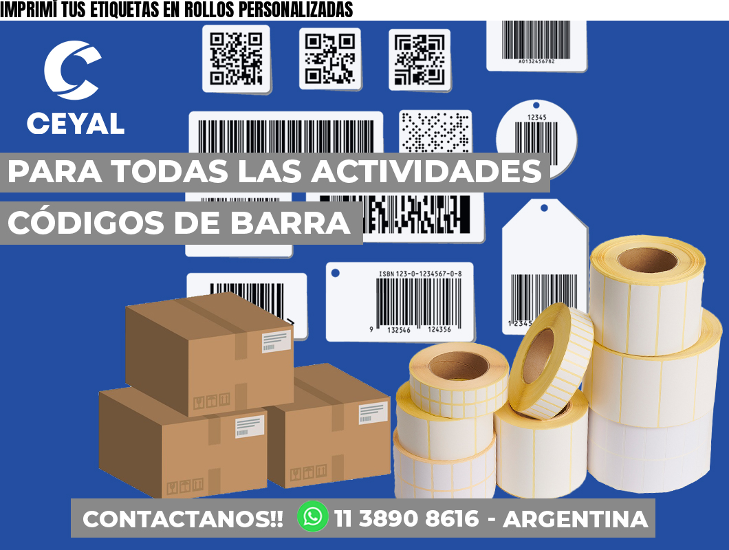 IMPRIMÍ TUS ETIQUETAS EN ROLLOS PERSONALIZADAS