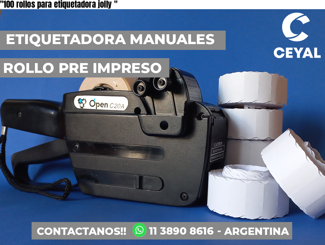 “100 rollos para etiquetadora jolly	“
