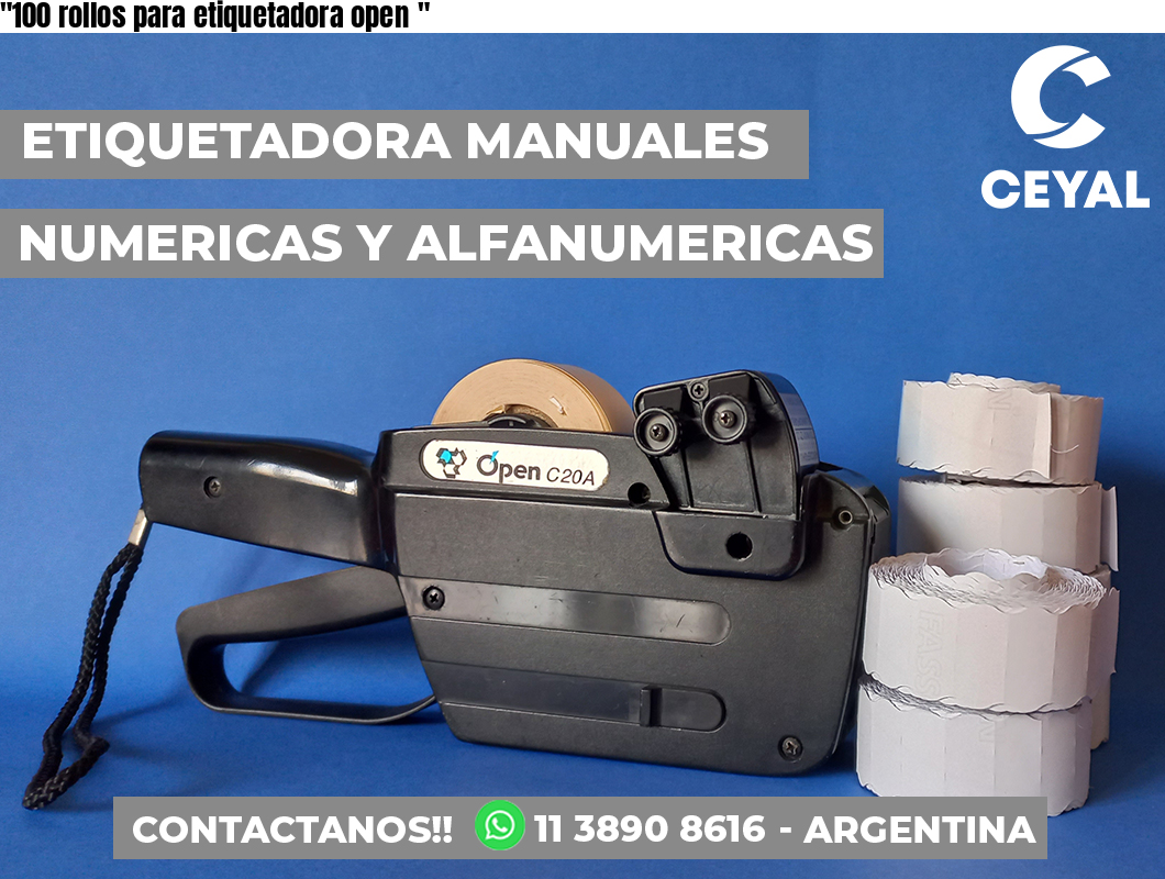 “100 rollos para etiquetadora open	“