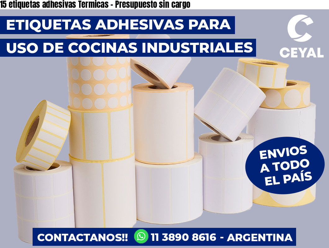 15 etiquetas adhesivas Termicas - Presupuesto sin cargo