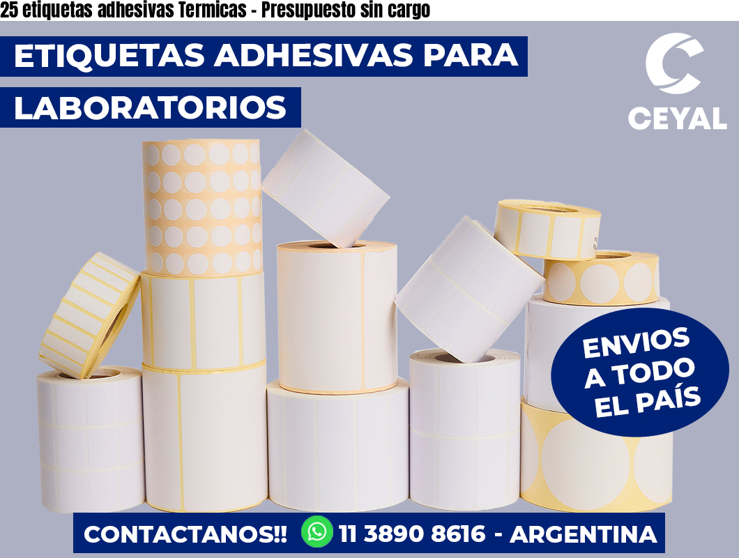 25 etiquetas adhesivas Termicas - Presupuesto sin cargo