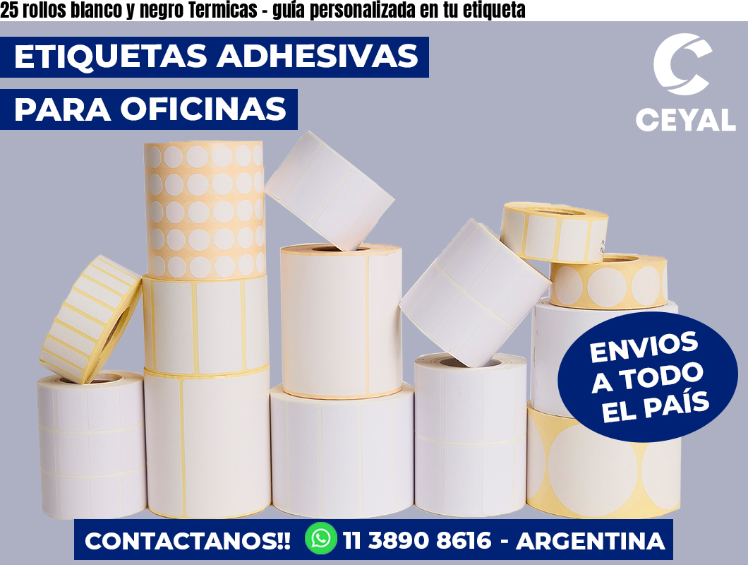 25 rollos blanco y negro Termicas – guía personalizada en tu etiqueta