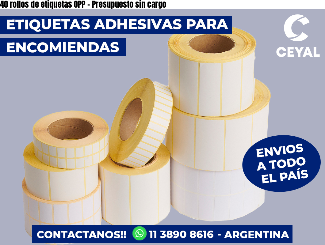 40 rollos de etiquetas OPP – Presupuesto sin cargo