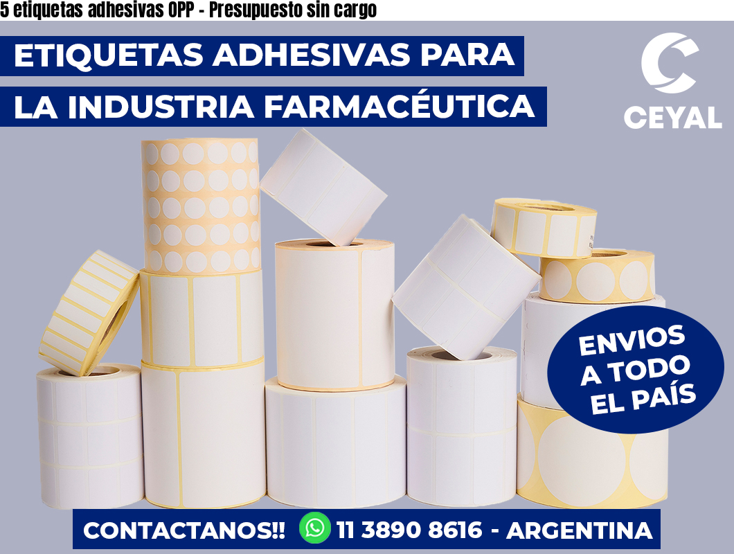 5 etiquetas adhesivas OPP - Presupuesto sin cargo