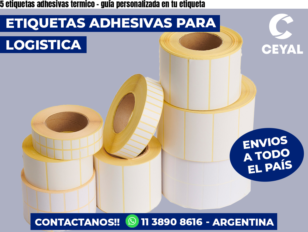 5 etiquetas adhesivas termico - guía personalizada en tu etiqueta