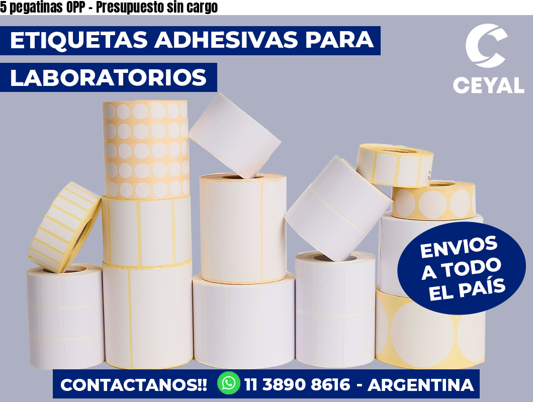 5 pegatinas OPP - Presupuesto sin cargo