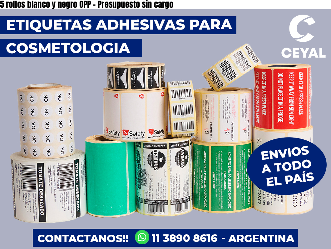 5 rollos blanco y negro OPP – Presupuesto sin cargo