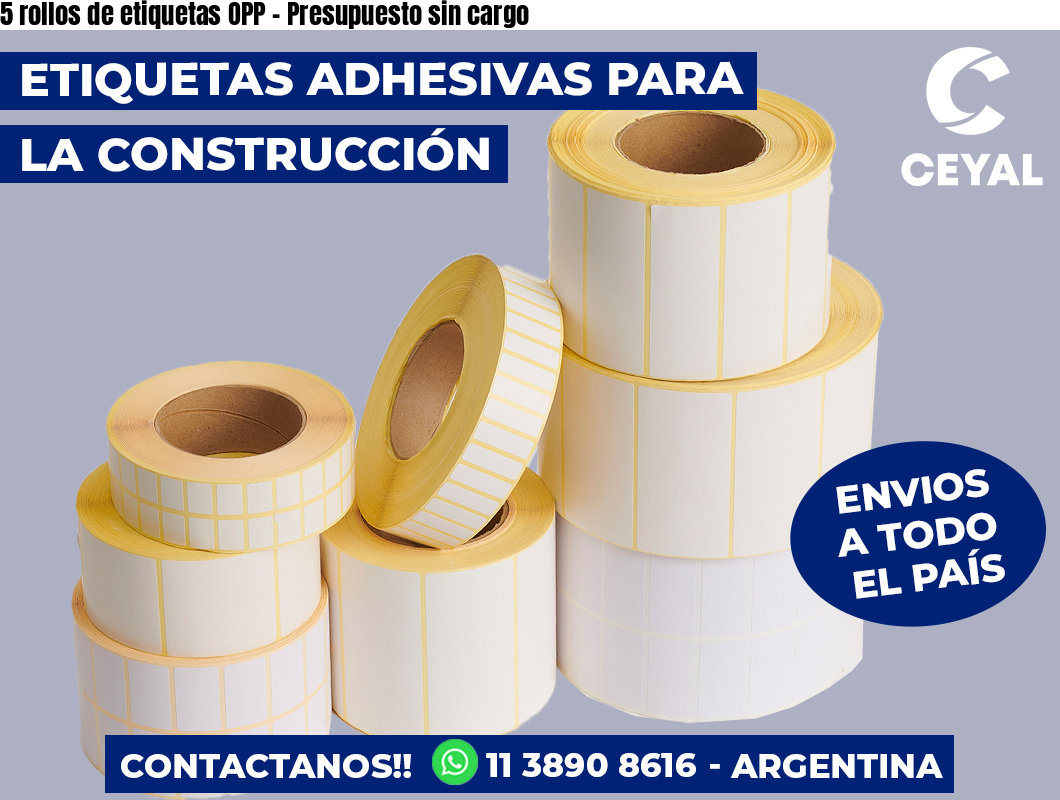 5 rollos de etiquetas OPP – Presupuesto sin cargo