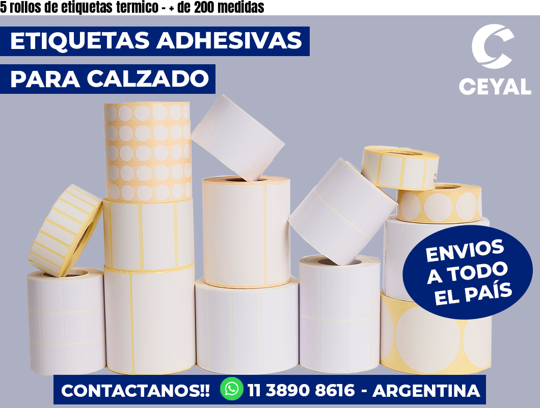 5 rollos de etiquetas termico – + de 200 medidas