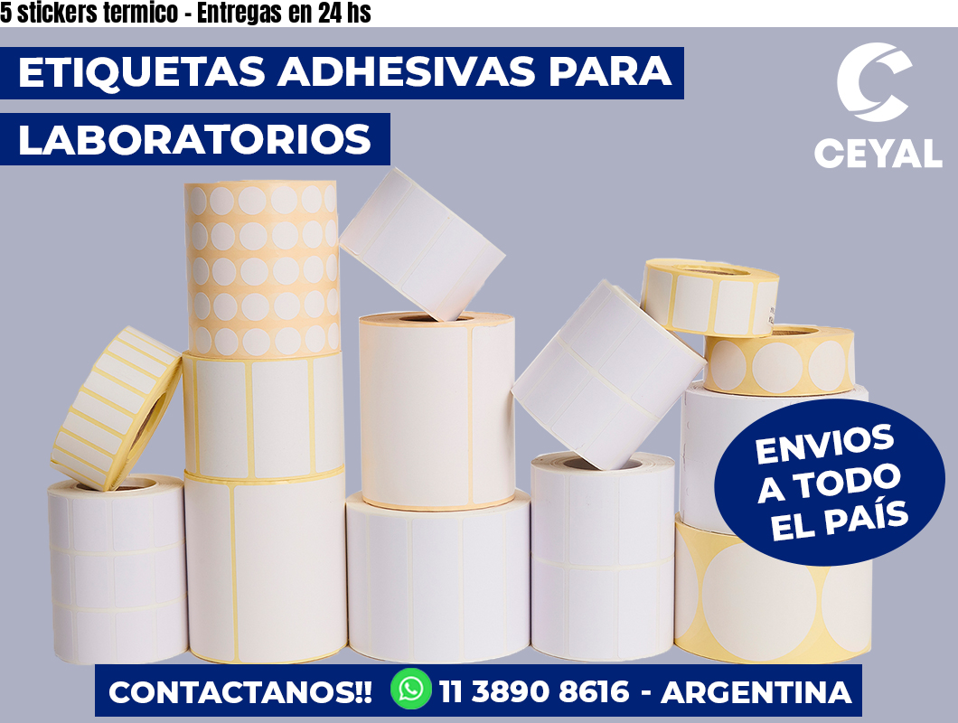 5 stickers termico – Entregas en 24 hs