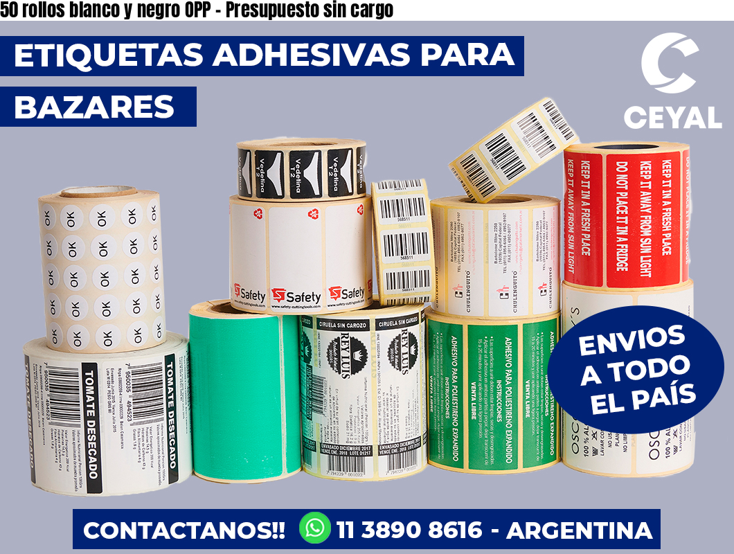 50 rollos blanco y negro OPP - Presupuesto sin cargo