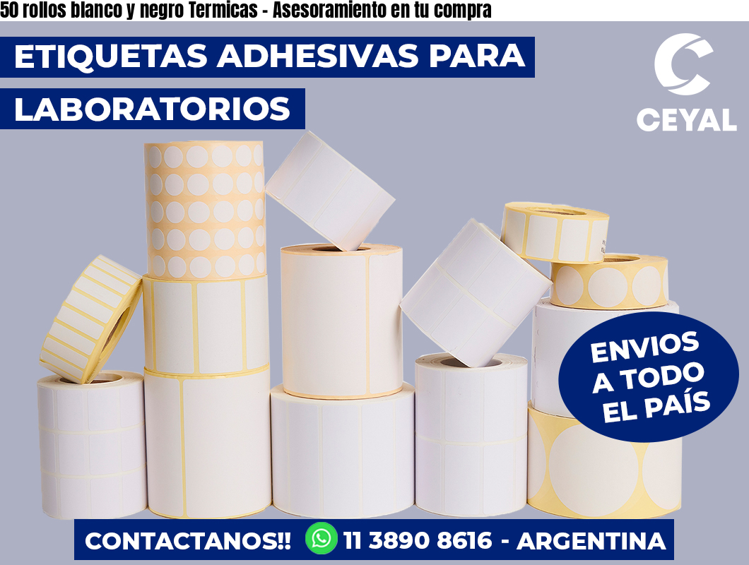 50 rollos blanco y negro Termicas - Asesoramiento en tu compra
