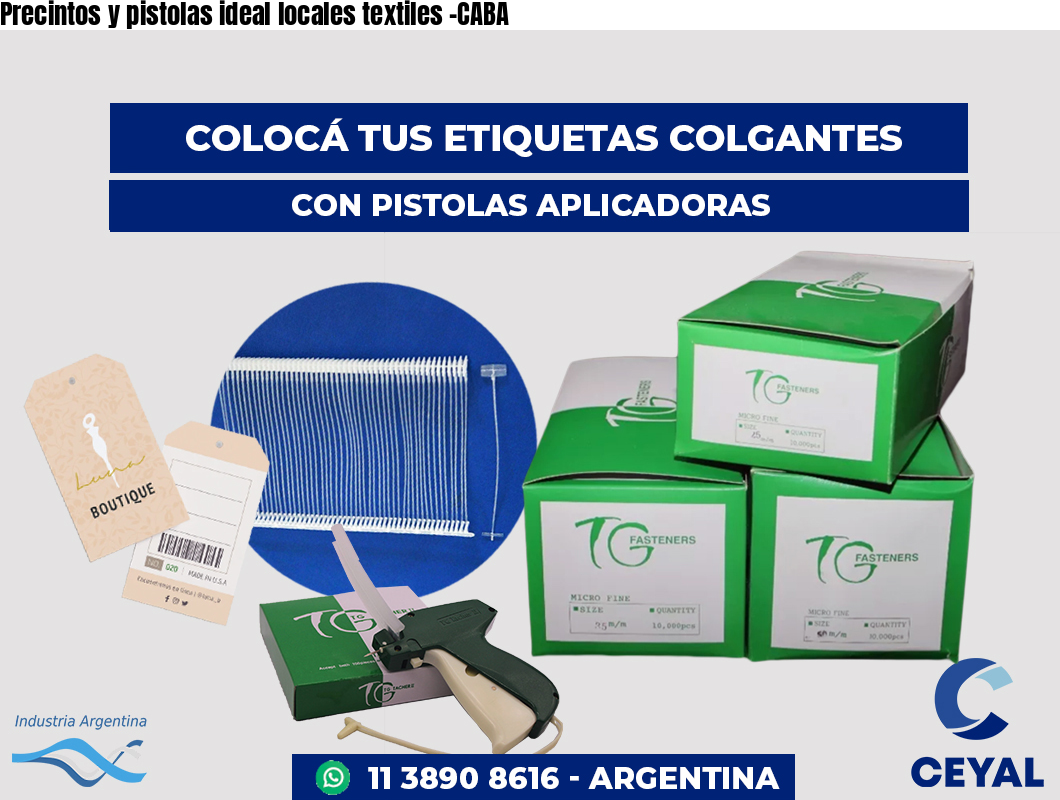 Precintos y pistolas ideal locales textiles -CABA