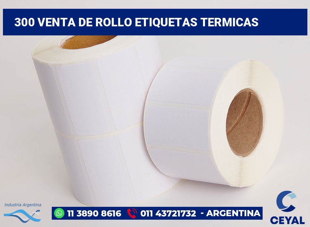 300 Venta de rollo etiquetas termicas