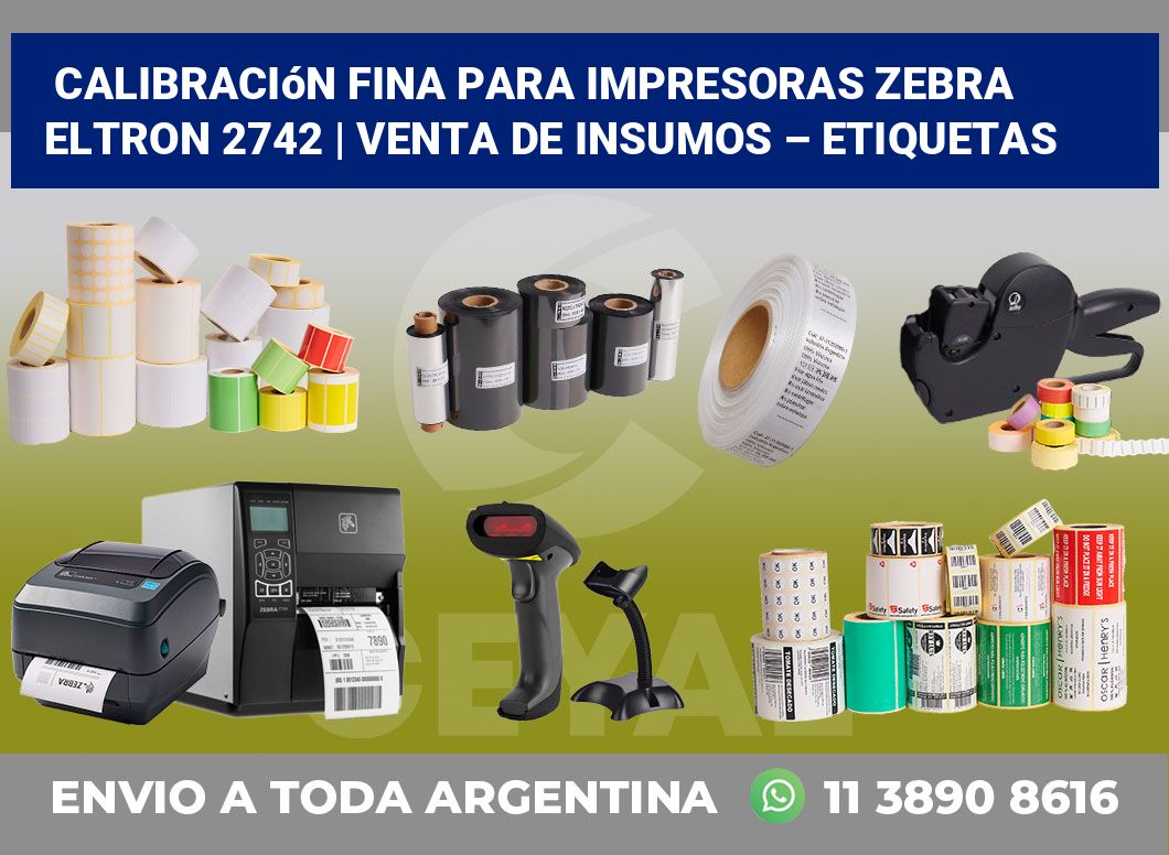 Calibración fina para impresoras Zebra Eltron 2742 | Venta de insumos – Etiquetas