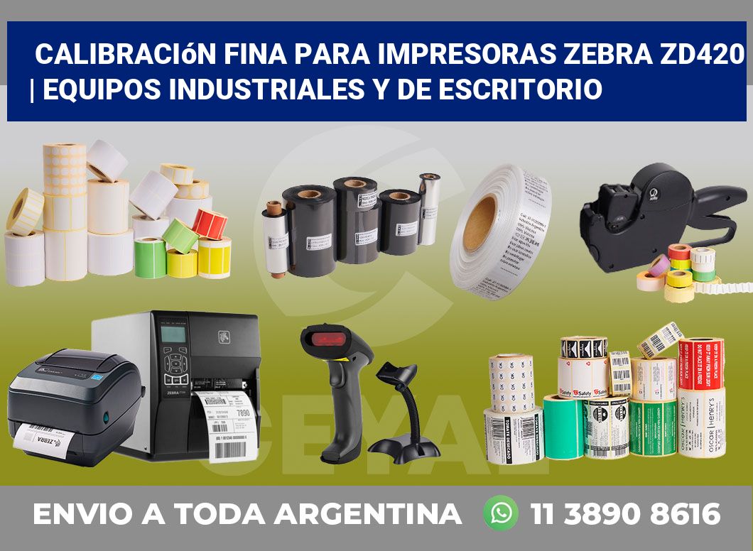 Calibración fina para impresoras Zebra ZD420 | Equipos industriales y de escritorio