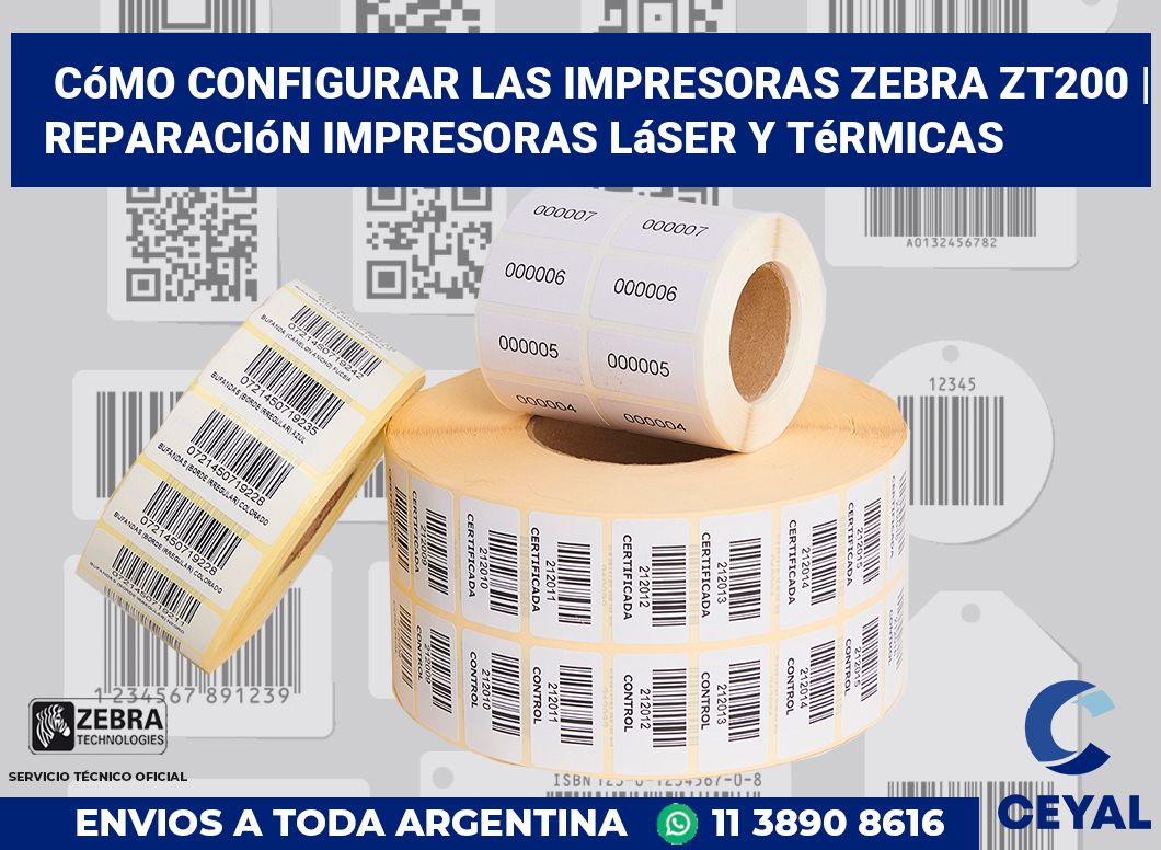 Cómo configurar las impresoras Zebra ZT200 | Reparación impresoras láser y térmicas