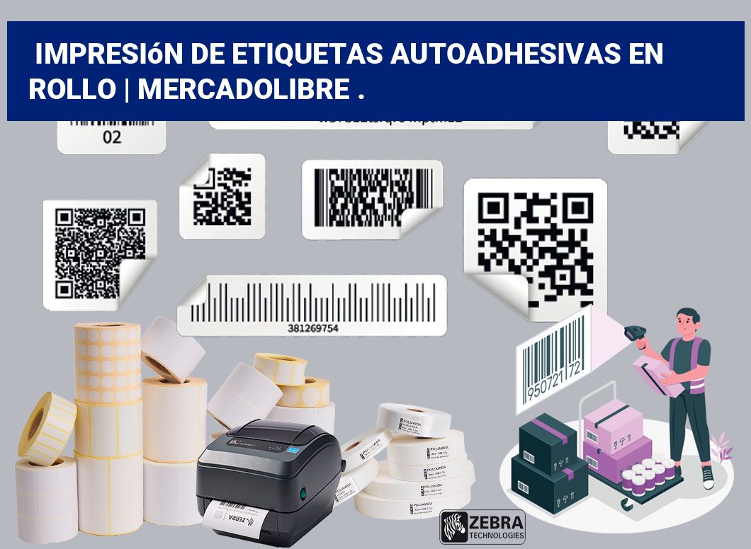 Impresión de etiquetas autoadhesivas en rollo | MercadoLibre .