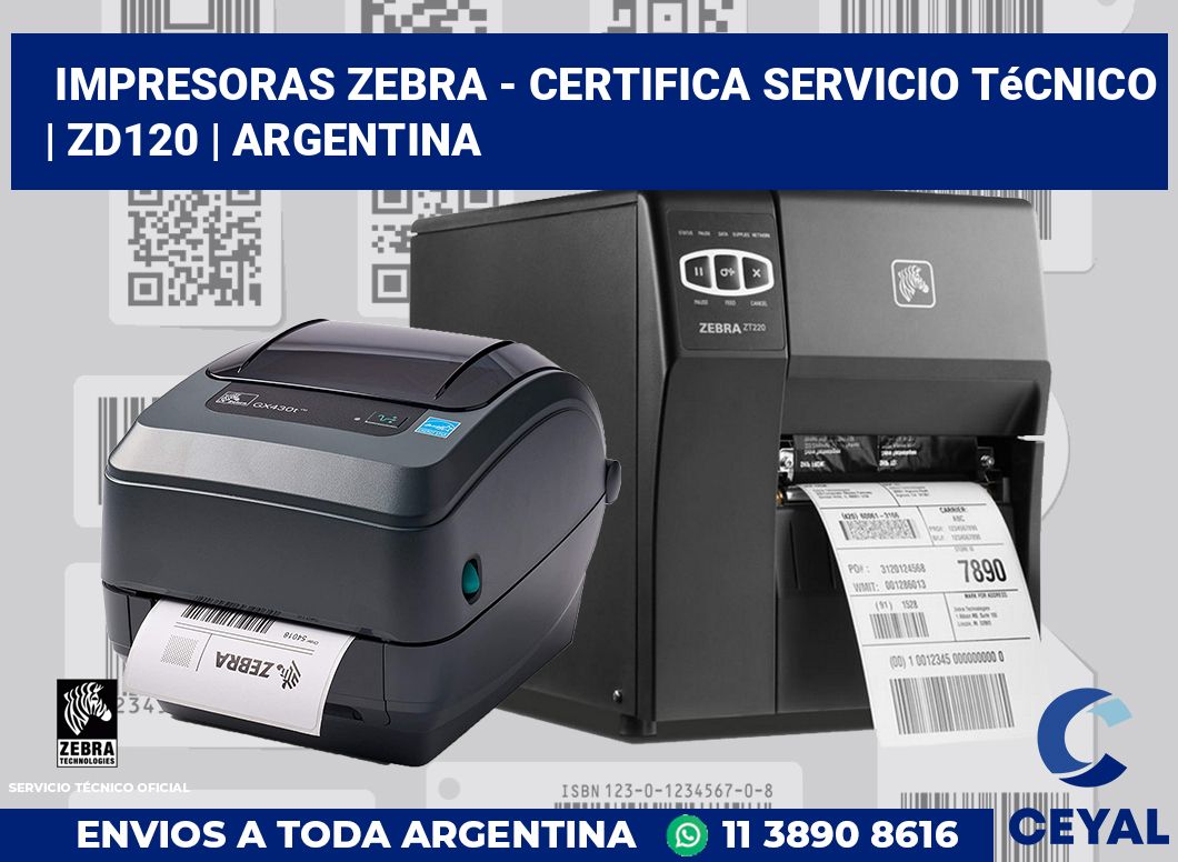 Impresoras Zebra - certifica Servicio Técnico | ZD120 | Argentina