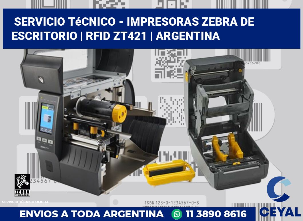 Servicio técnico - Impresoras Zebra de escritorio | RFID ZT421 | Argentina