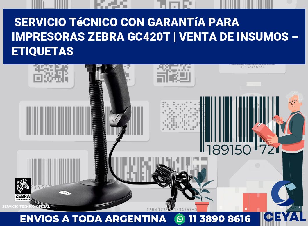 Servicio técnico con garantía para impresoras Zebra GC420t | Venta de insumos – Etiquetas