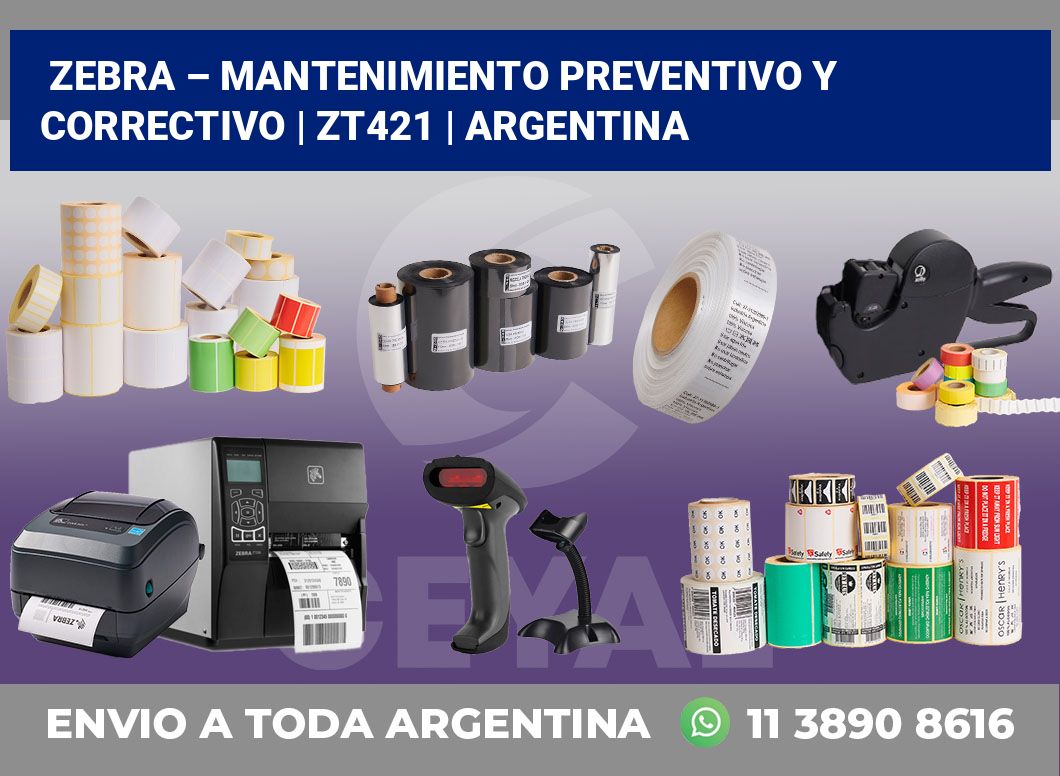 Zebra – mantenimiento preventivo y correctivo | ZT421 | Argentina