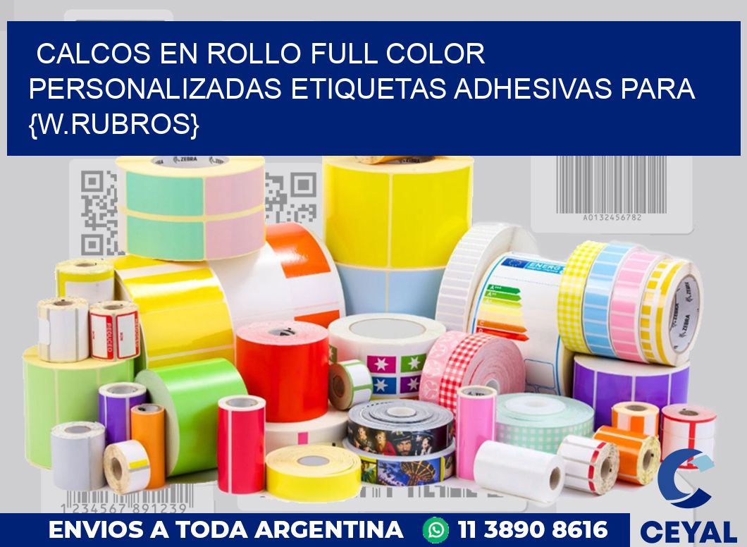 CALCOS EN ROLLO FULL COLOR PERSONALIZADAS Etiquetas adhesivas para {w.rubros}