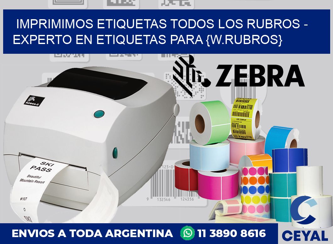 Imprimimos etiquetas todos los rubros – Experto en etiquetas para {w.rubros}