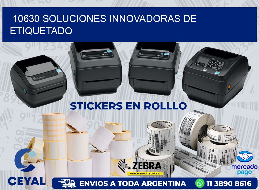 10630 SOLUCIONES INNOVADORAS DE ETIQUETADO