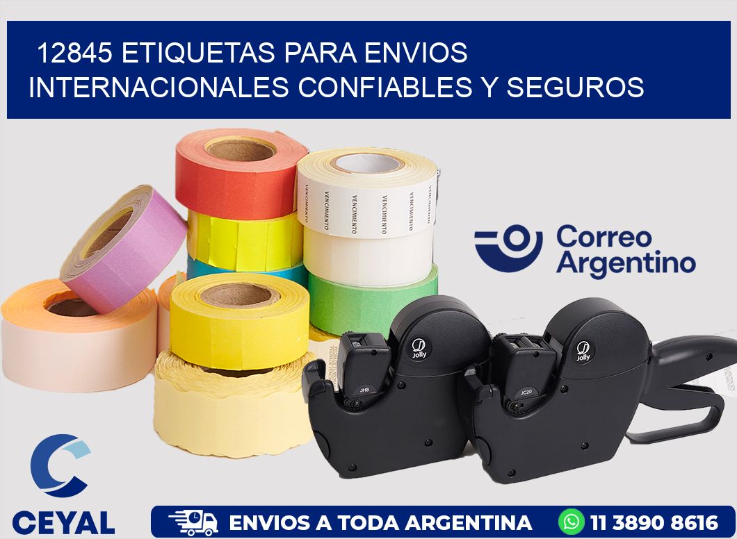 12845 ETIQUETAS PARA ENVIOS INTERNACIONALES CONFIABLES Y SEGUROS