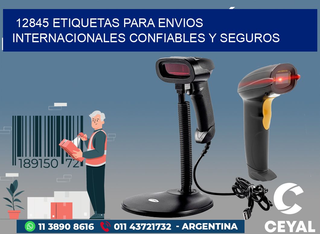 12845 ETIQUETAS PARA ENVIOS INTERNACIONALES CONFIABLES Y SEGUROS