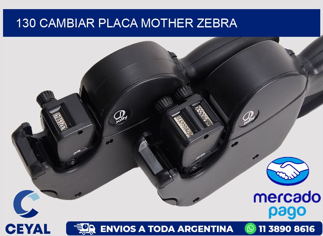 130 CAMBIAR PLACA MOTHER ZEBRA