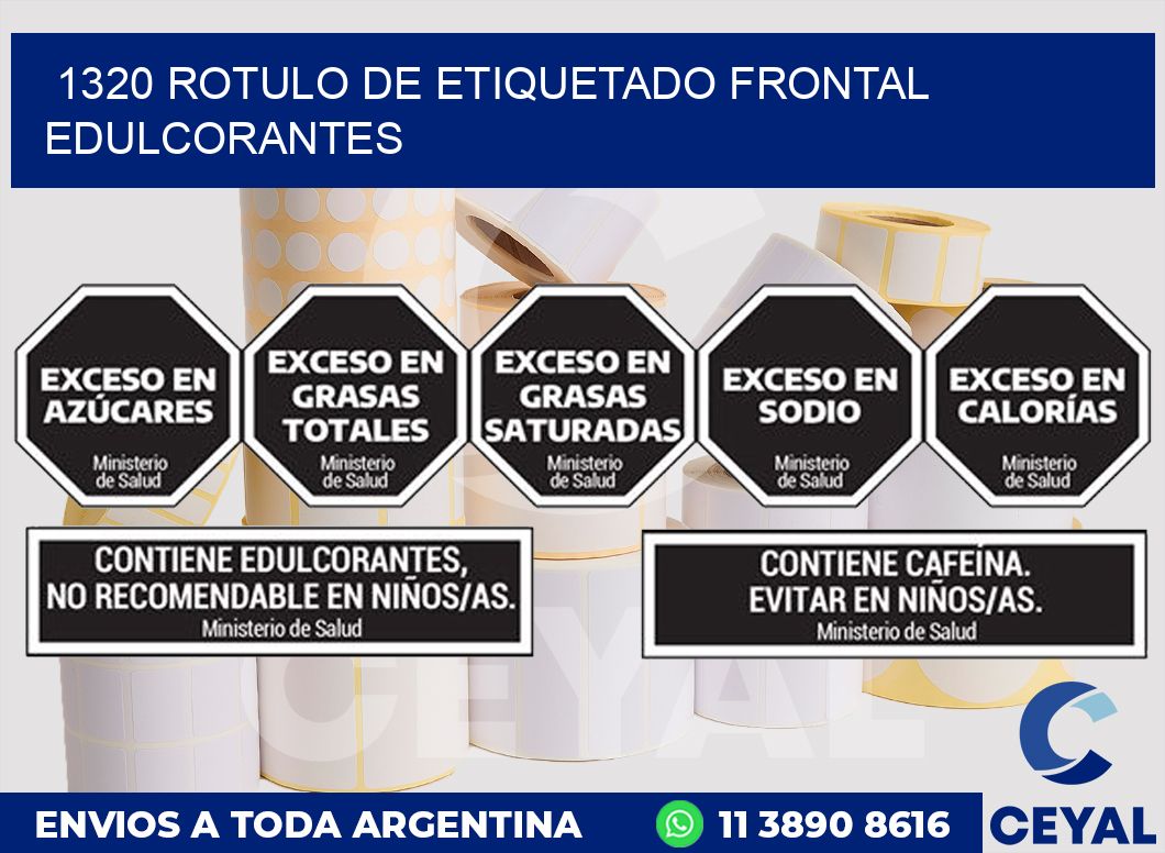 1320 ROTULO DE ETIQUETADO FRONTAL EDULCORANTES
