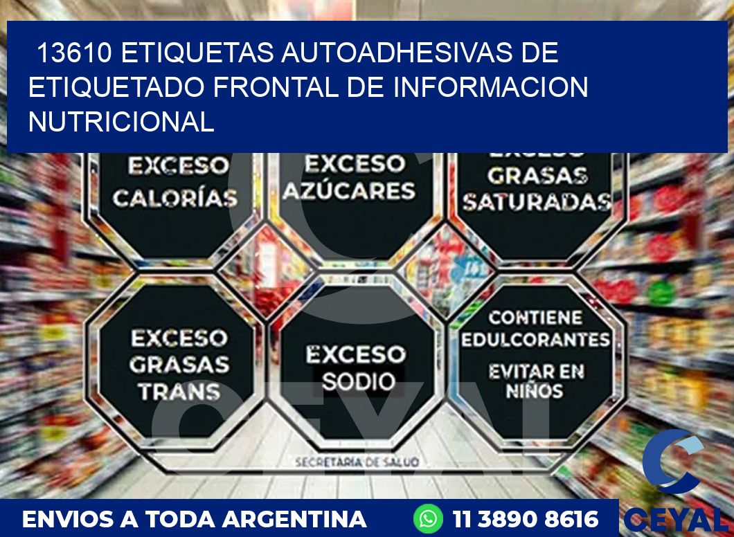 13610 ETIQUETAS AUTOADHESIVAS DE ETIQUETADO FRONTAL DE INFORMACION NUTRICIONAL