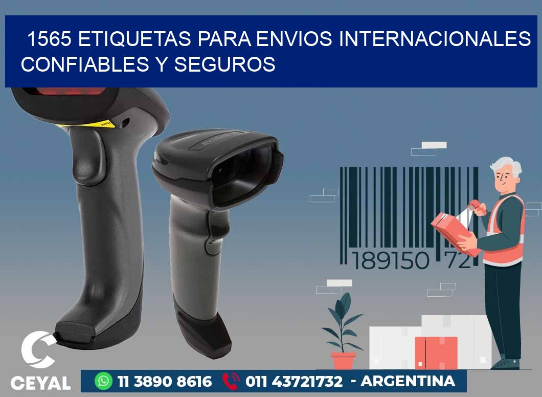 1565 ETIQUETAS PARA ENVIOS INTERNACIONALES CONFIABLES Y SEGUROS