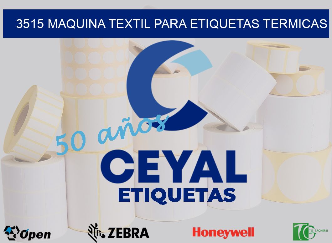 3515 MAQUINA TEXTIL PARA ETIQUETAS TERMICAS
