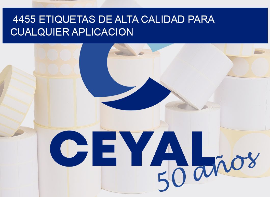 4455 ETIQUETAS DE ALTA CALIDAD PARA CUALQUIER APLICACION