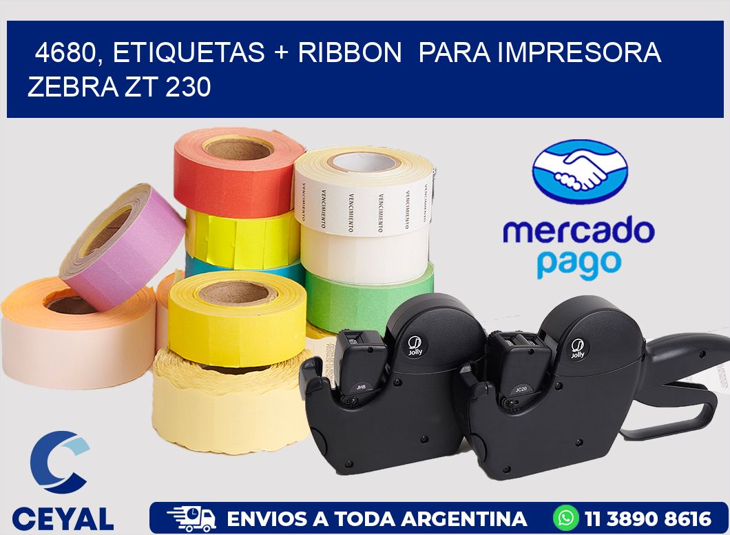 4680, etiquetas + ribbon  para impresora zebra ZT 230