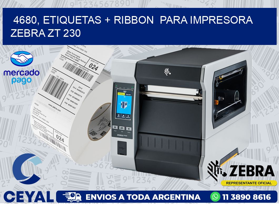 4680, etiquetas + ribbon  para impresora zebra ZT 230