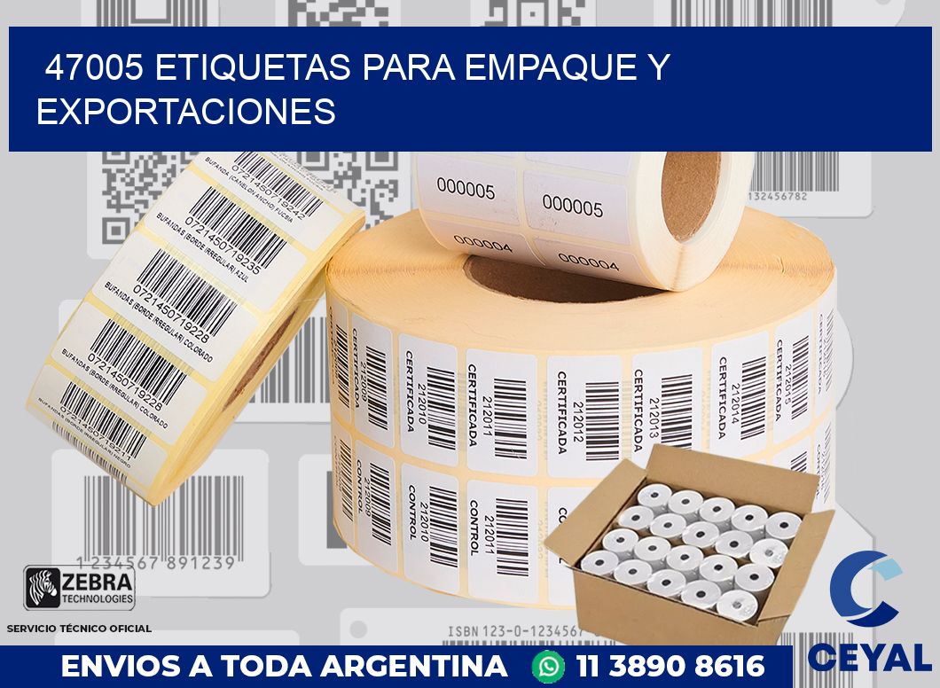 47005 ETIQUETAS PARA EMPAQUE Y EXPORTACIONES