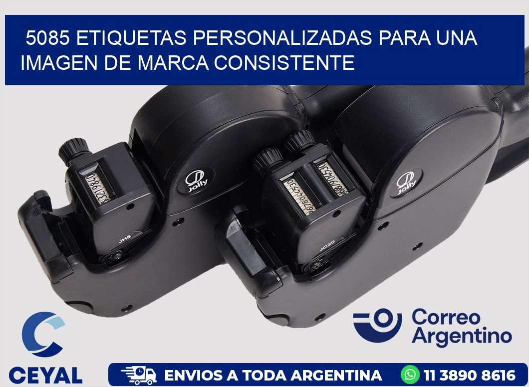 5085 ETIQUETAS PERSONALIZADAS PARA UNA IMAGEN DE MARCA CONSISTENTE