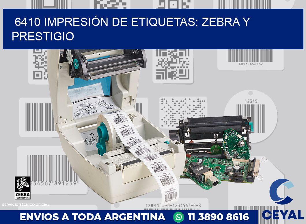 6410 IMPRESIÓN DE ETIQUETAS: ZEBRA Y PRESTIGIO