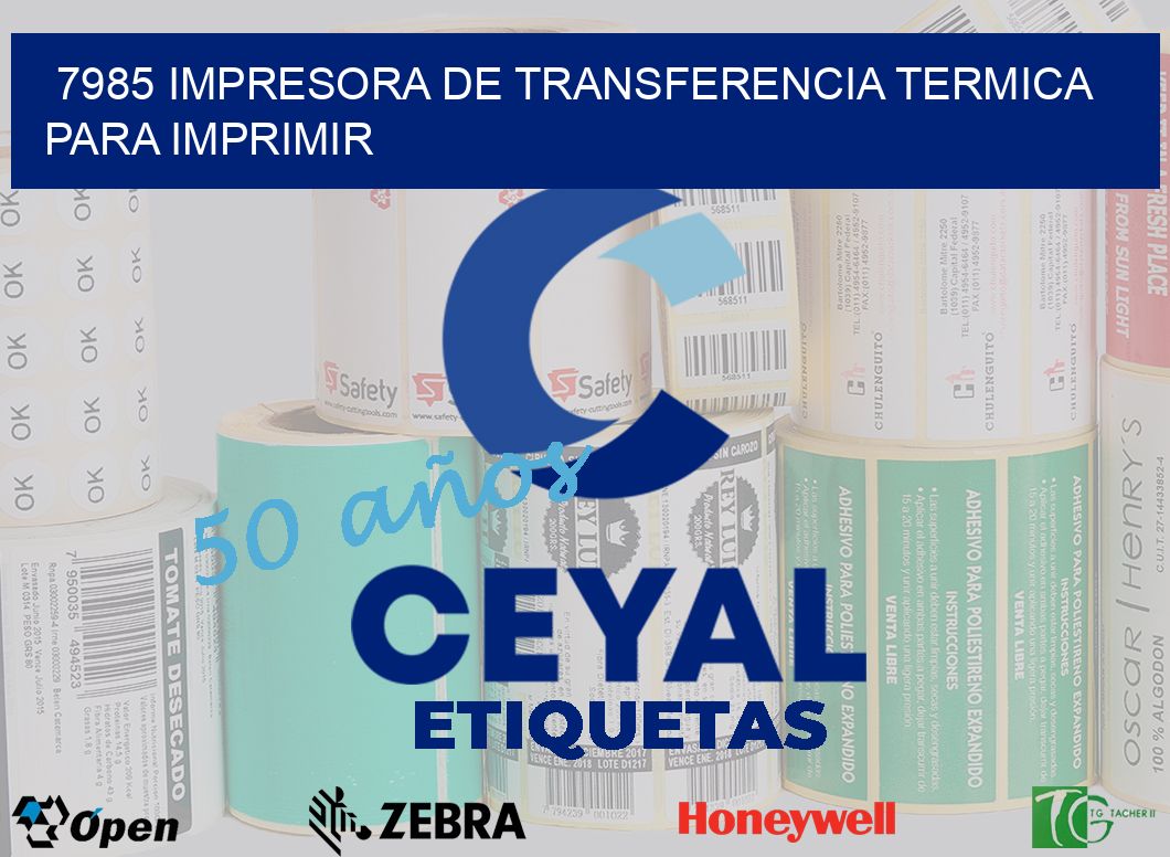 7985 IMPRESORA DE TRANSFERENCIA TERMICA PARA IMPRIMIR
