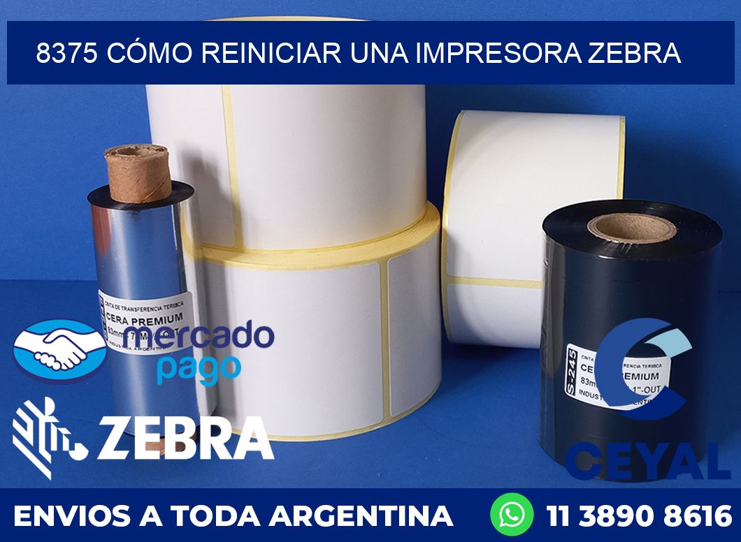 8375 CÓMO REINICIAR UNA IMPRESORA ZEBRA
