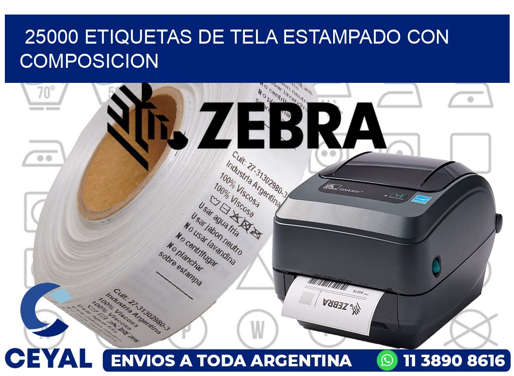 25000 ETIQUETAS DE TELA ESTAMPADO CON COMPOSICION