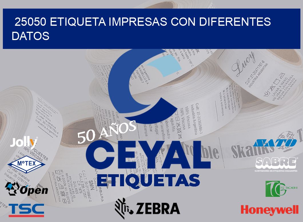 25050 ETIQUETA IMPRESAS CON DIFERENTES DATOS