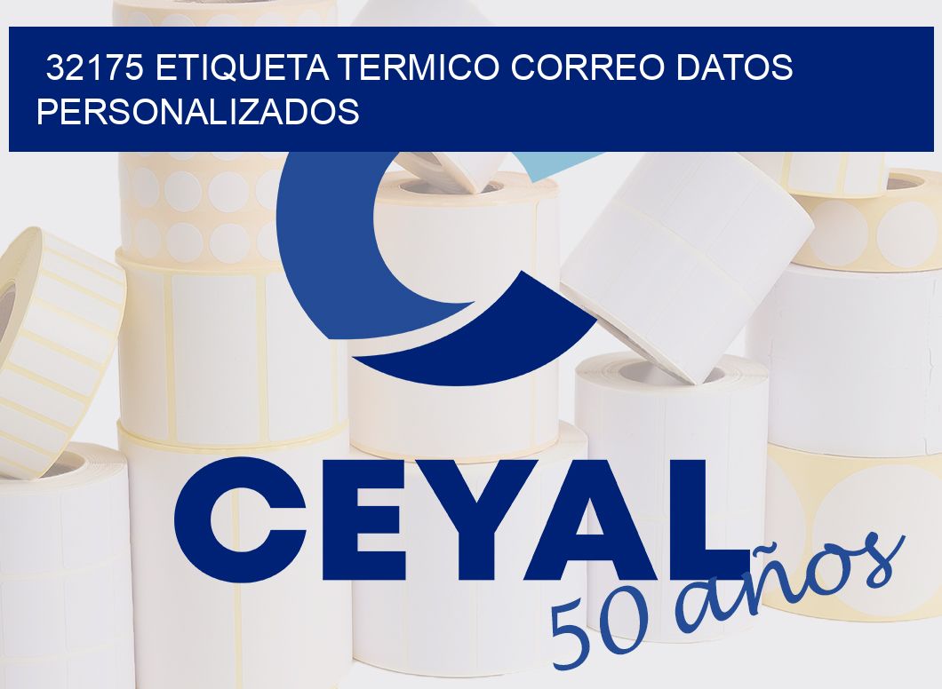 32175 ETIQUETA TERMICO CORREO DATOS PERSONALIZADOS