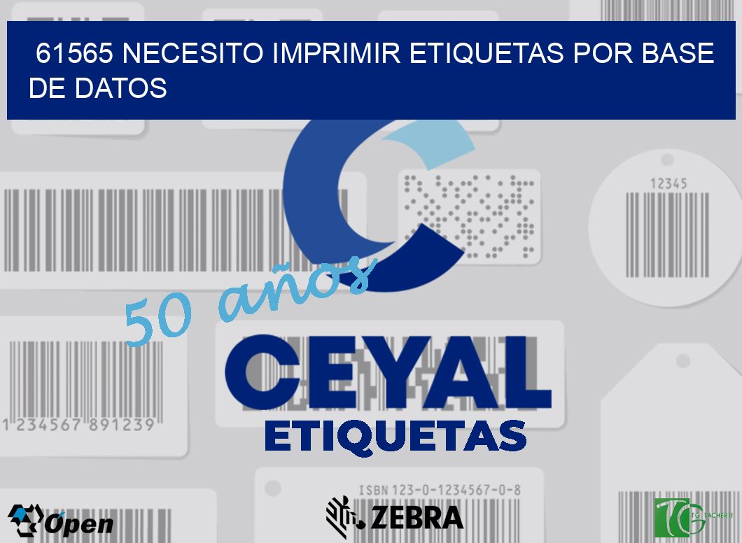 61565 NECESITO IMPRIMIR ETIQUETAS POR BASE DE DATOS