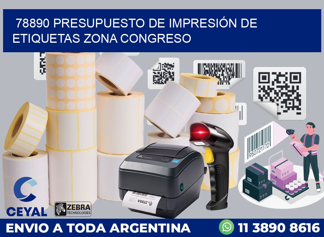 78890 PRESUPUESTO DE IMPRESIÓN DE ETIQUETAS ZONA CONGRESO